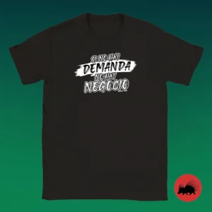 Camiseta Si no hay DEMANDA no hay NEGOCIO blanco by Natural Frank